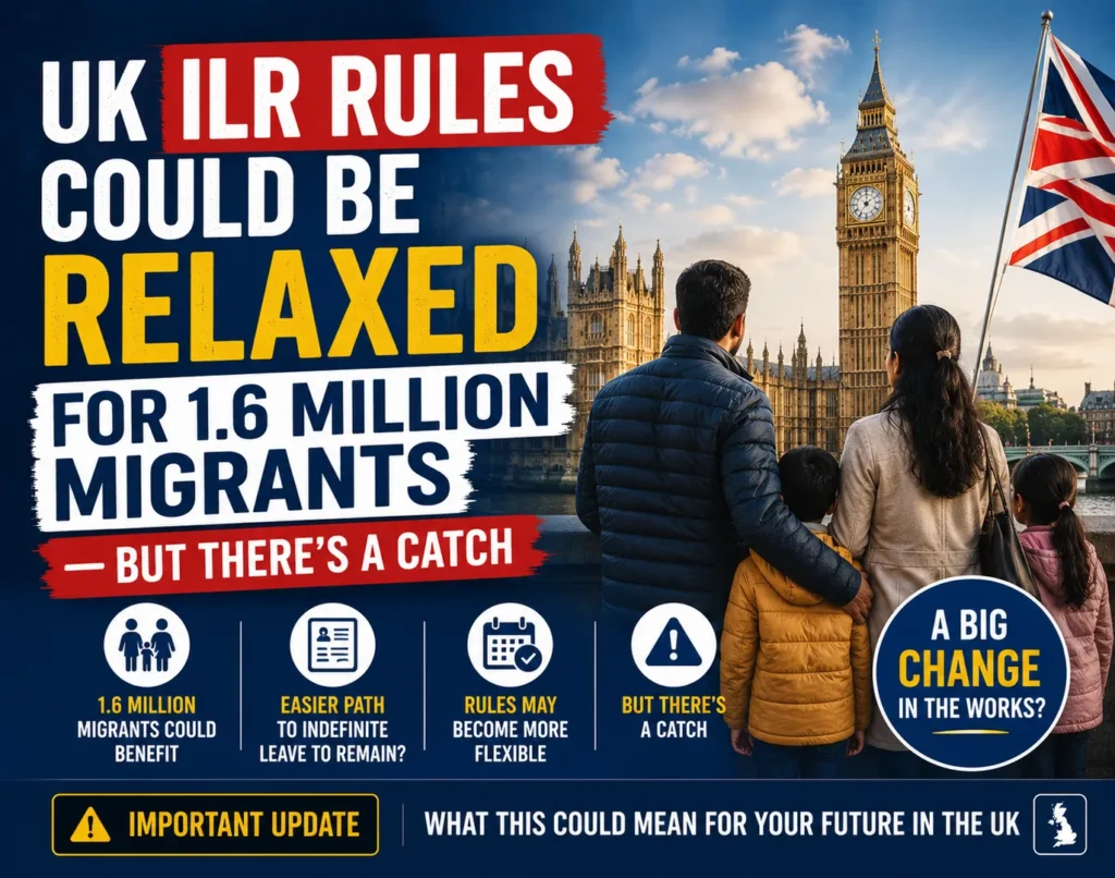UK ILR Rules Could Be Relaxed for 1.6 Million Migrants — But There’s a Catch